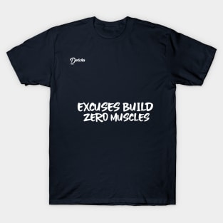 excuses build zero muscle - Dotchs T-Shirt